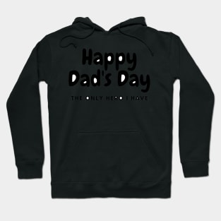 happy dad's day  my hero Hoodie